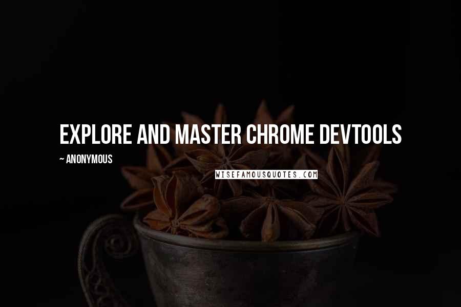 Anonymous Quotes: Explore and Master Chrome DevTools