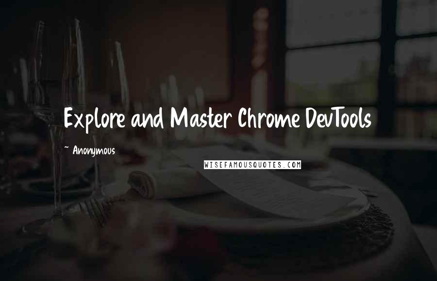 Anonymous Quotes: Explore and Master Chrome DevTools