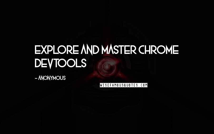 Anonymous Quotes: Explore and Master Chrome DevTools