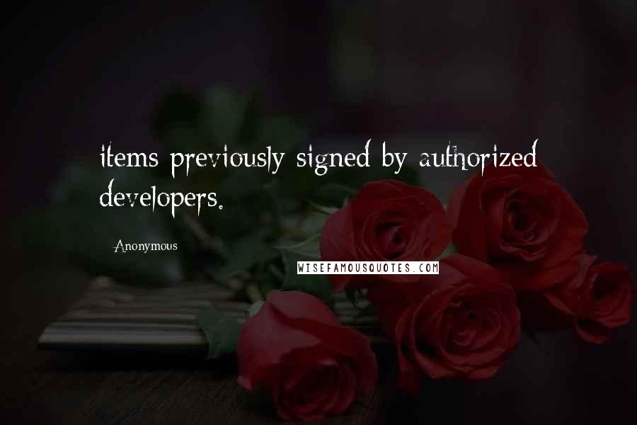 Anonymous Quotes: items previously signed by authorized developers.