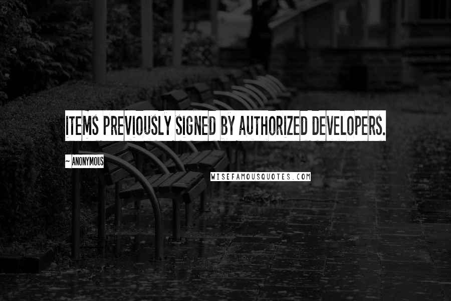 Anonymous Quotes: items previously signed by authorized developers.