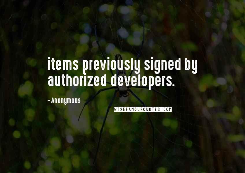 Anonymous Quotes: items previously signed by authorized developers.