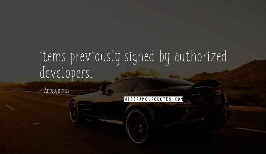 Anonymous Quotes: items previously signed by authorized developers.