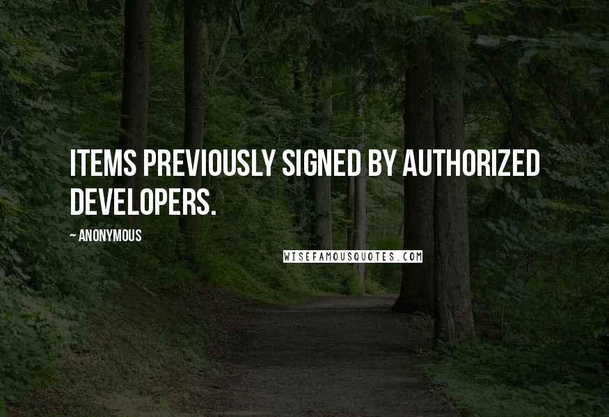 Anonymous Quotes: items previously signed by authorized developers.