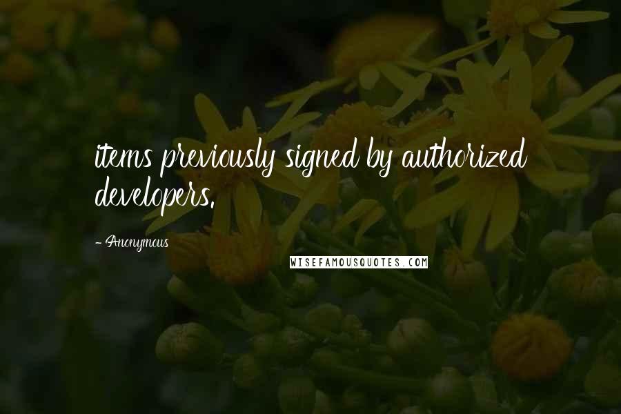 Anonymous Quotes: items previously signed by authorized developers.