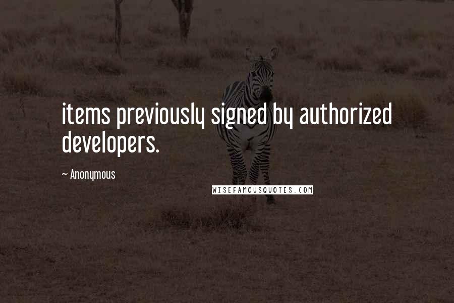 Anonymous Quotes: items previously signed by authorized developers.