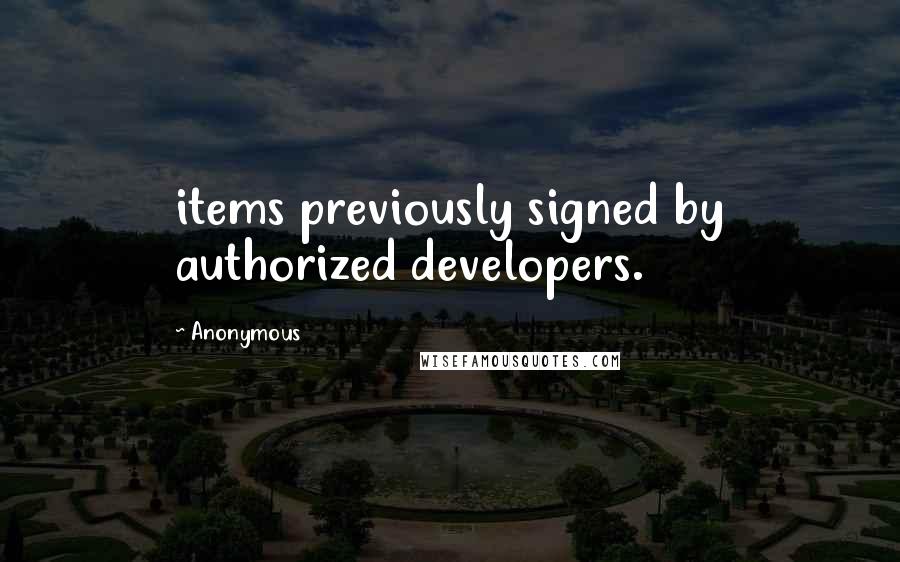 Anonymous Quotes: items previously signed by authorized developers.