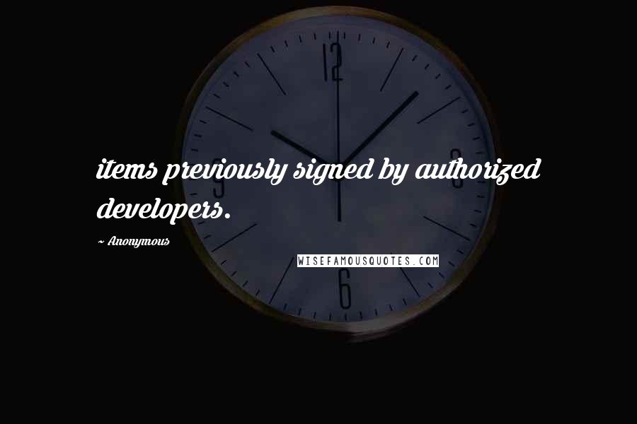 Anonymous Quotes: items previously signed by authorized developers.