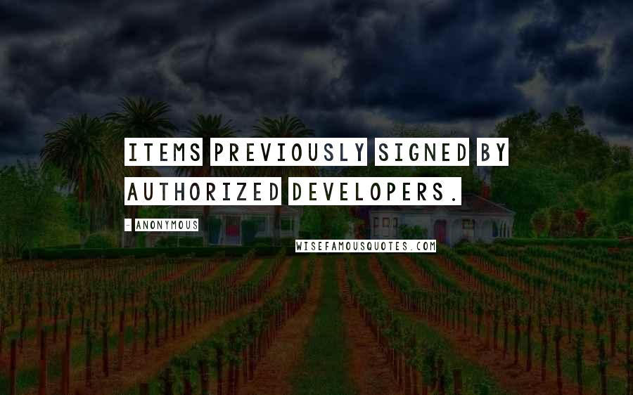 Anonymous Quotes: items previously signed by authorized developers.