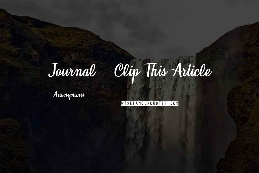 Anonymous Quotes: Journal) - Clip This Article