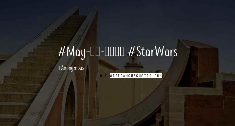 Anonymous Quotes: #May-26-2017 #StarWars