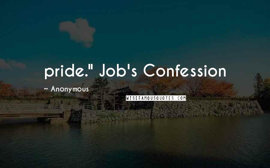 Anonymous Quotes: pride." Job's Confession