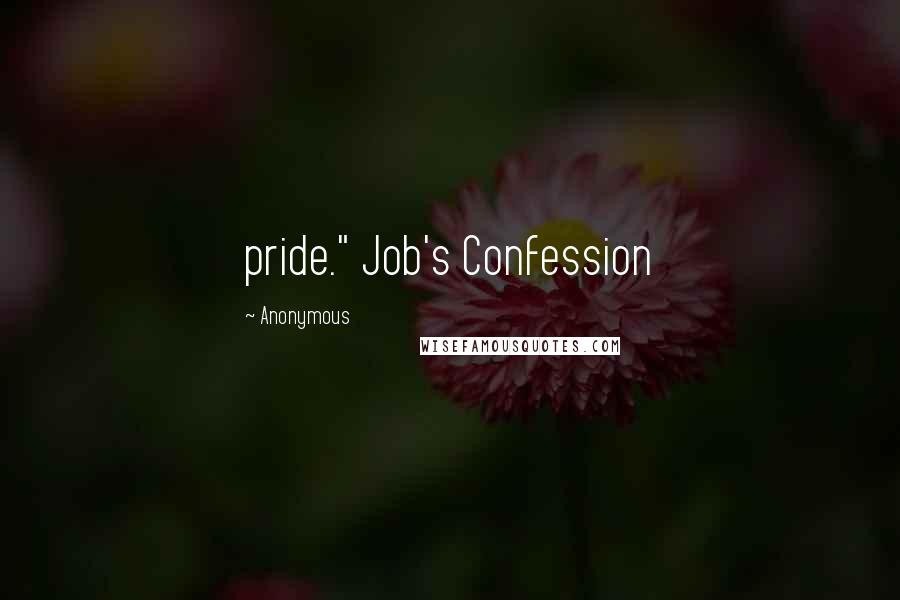 Anonymous Quotes: pride." Job's Confession