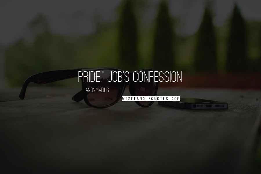 Anonymous Quotes: pride." Job's Confession