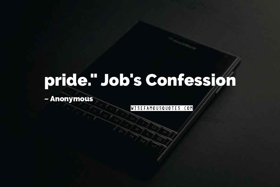 Anonymous Quotes: pride." Job's Confession