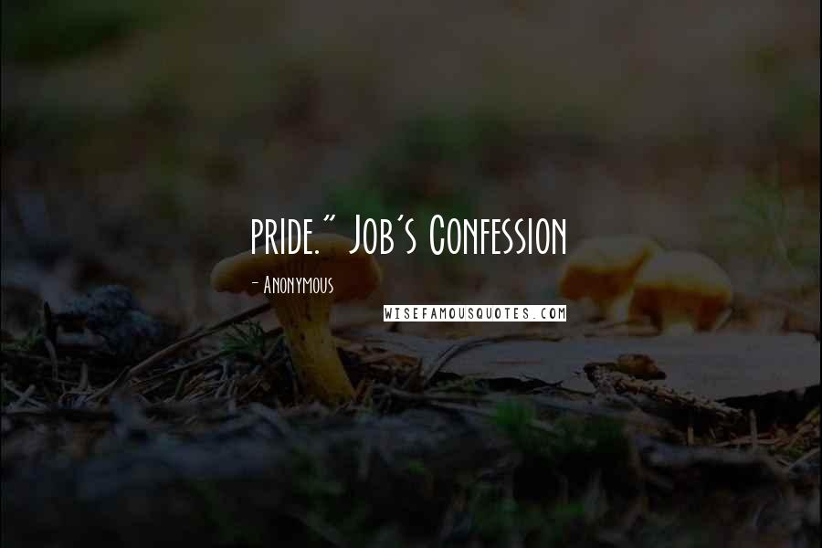 Anonymous Quotes: pride." Job's Confession