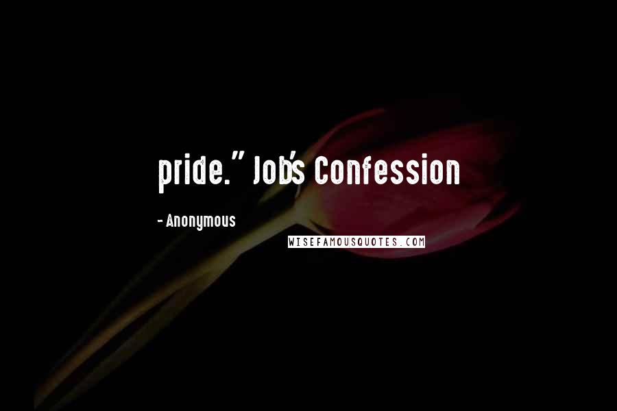 Anonymous Quotes: pride." Job's Confession