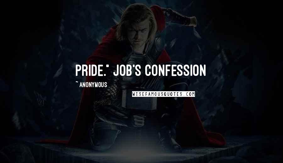 Anonymous Quotes: pride." Job's Confession