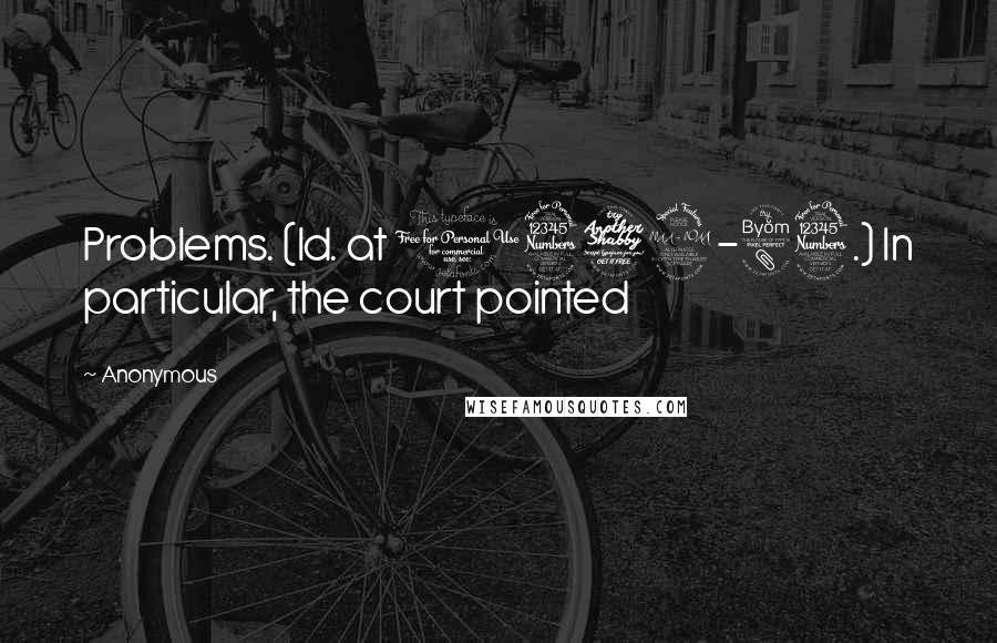 Anonymous Quotes: Problems. (Id. at 1379-83.) In particular, the court pointed
