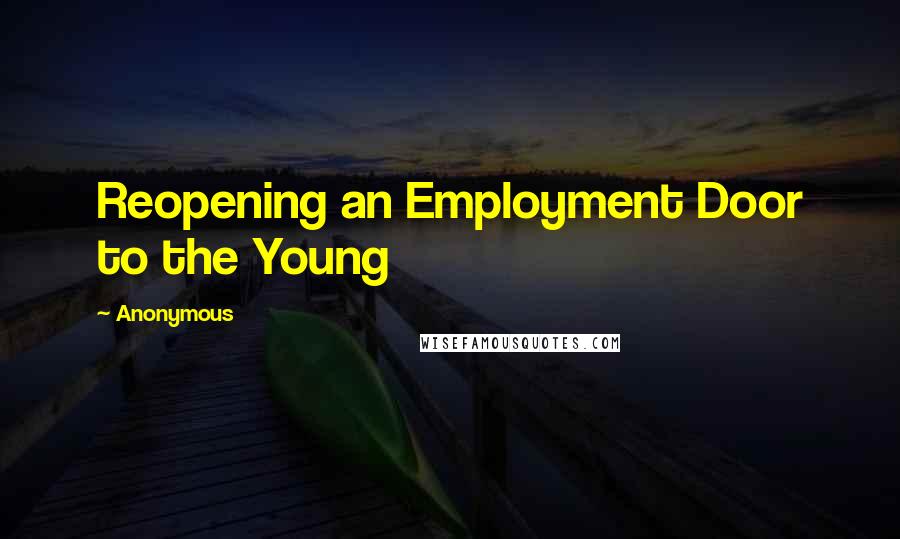 Anonymous Quotes: Reopening an Employment Door to the Young