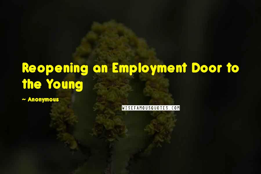 Anonymous Quotes: Reopening an Employment Door to the Young