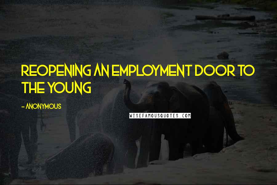 Anonymous Quotes: Reopening an Employment Door to the Young