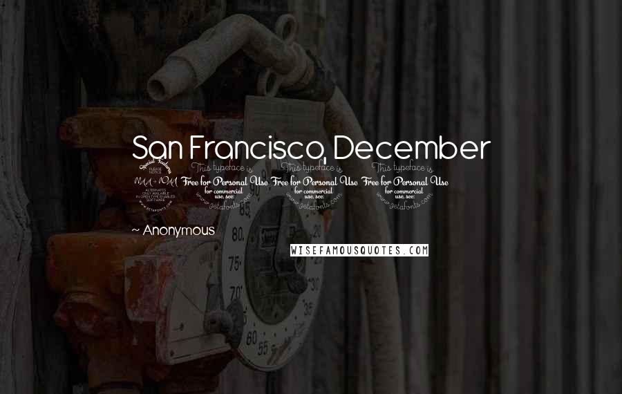 Anonymous Quotes: San Francisco, December 2011