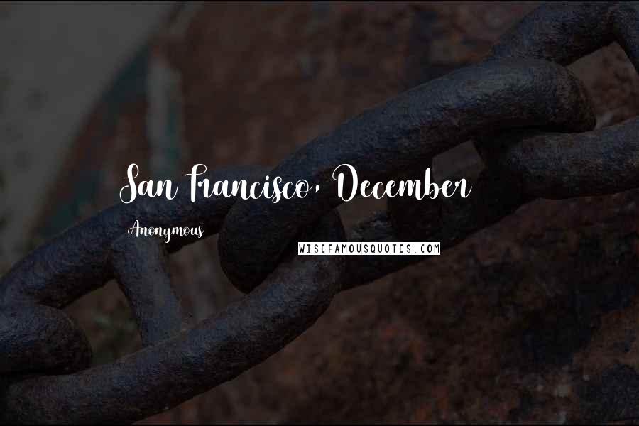 Anonymous Quotes: San Francisco, December 2011