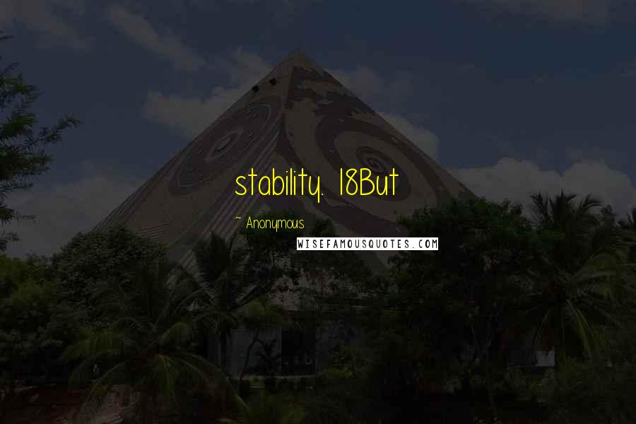 Anonymous Quotes: stability. 18But