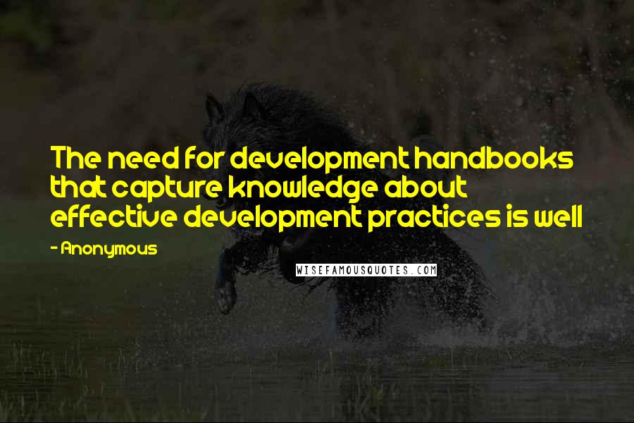 Anonymous Quotes: The need for development handbooks that capture knowledge about effective development practices is well