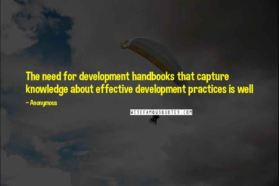 Anonymous Quotes: The need for development handbooks that capture knowledge about effective development practices is well