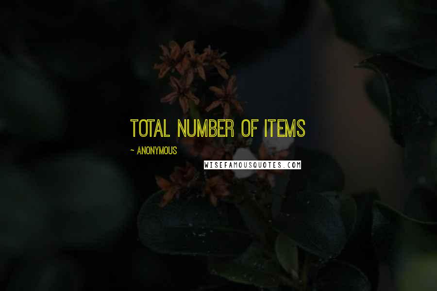 Anonymous Quotes: Total number of Items