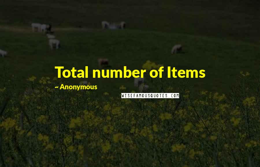 Anonymous Quotes: Total number of Items