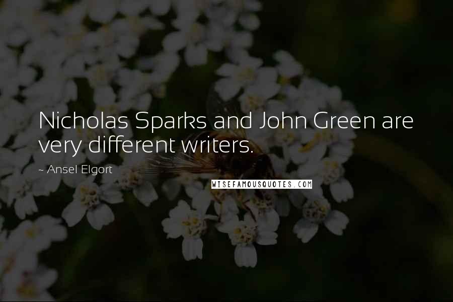 Ansel Elgort Quotes: Nicholas Sparks and John Green are very different writers.