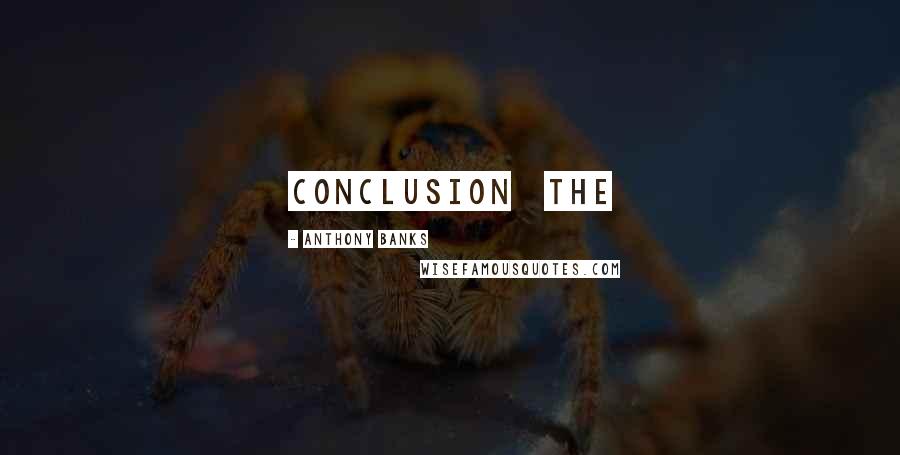Anthony Banks Quotes: Conclusion The