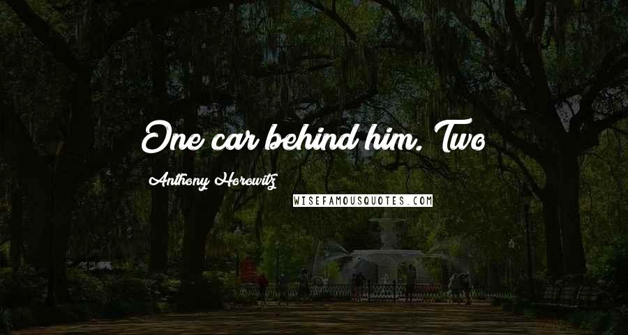 Anthony Horowitz Quotes: One car behind him. Two