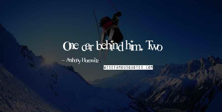 Anthony Horowitz Quotes: One car behind him. Two