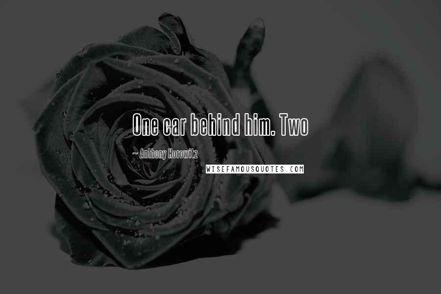 Anthony Horowitz Quotes: One car behind him. Two