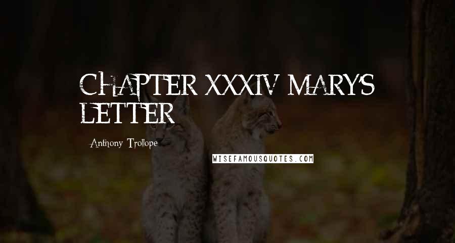 Anthony Trollope Quotes: CHAPTER XXXIV MARY'S LETTER