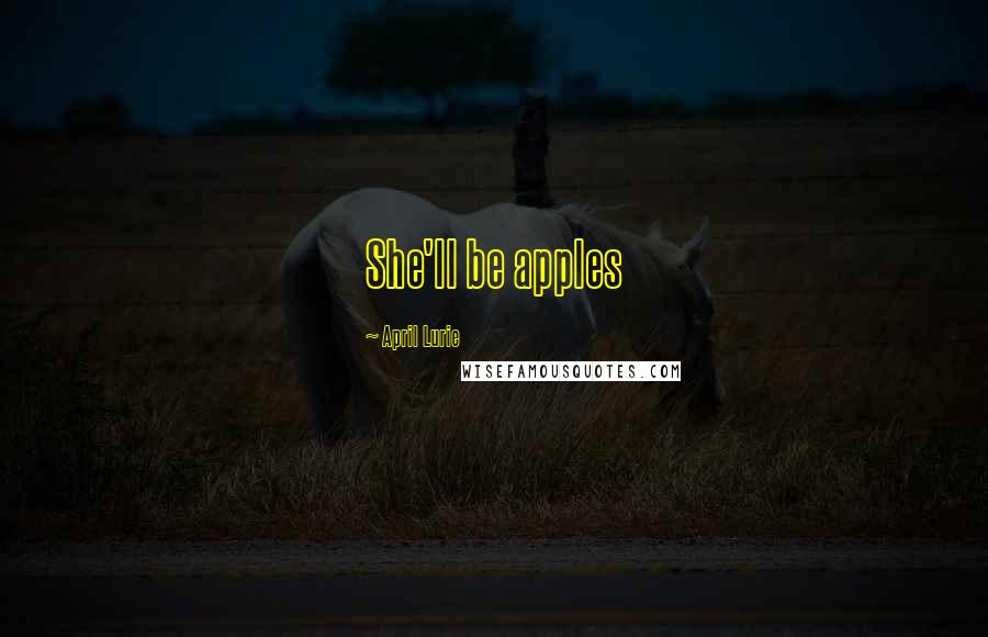 April Lurie Quotes: She'll be apples