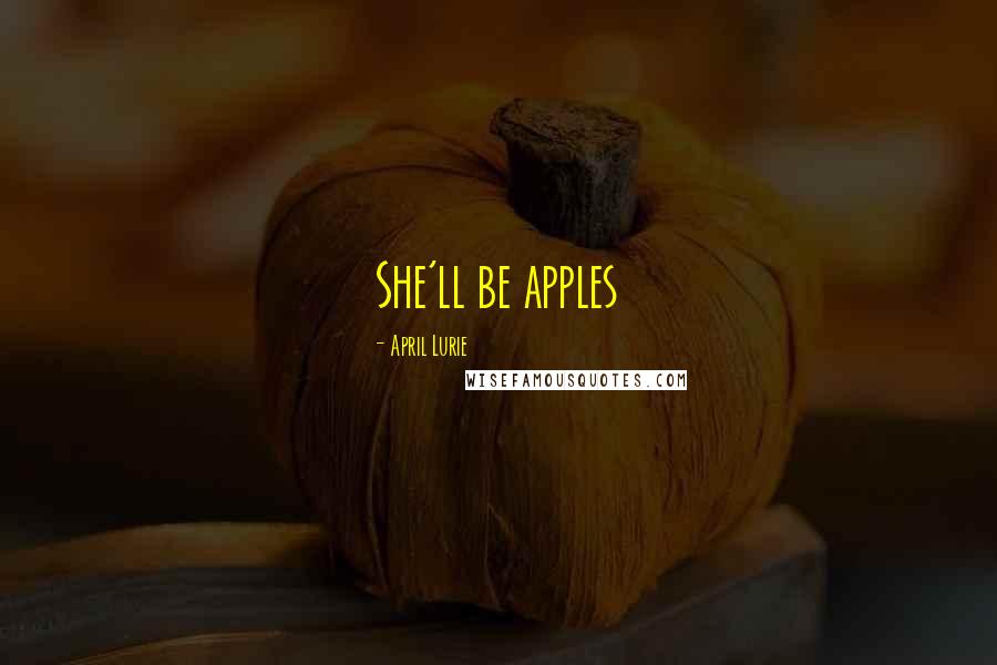 April Lurie Quotes: She'll be apples