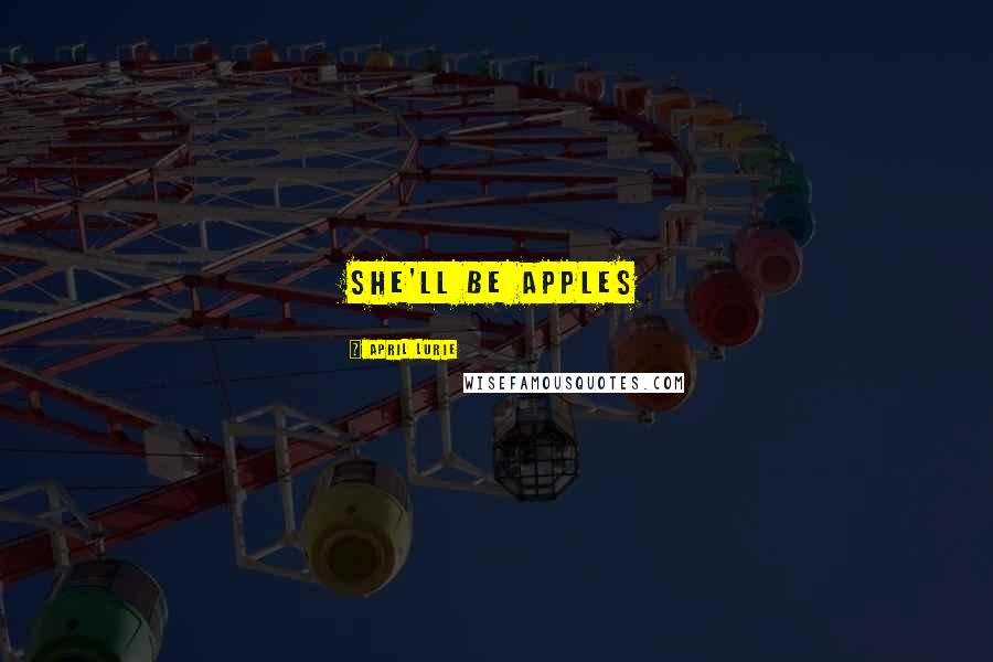 April Lurie Quotes: She'll be apples