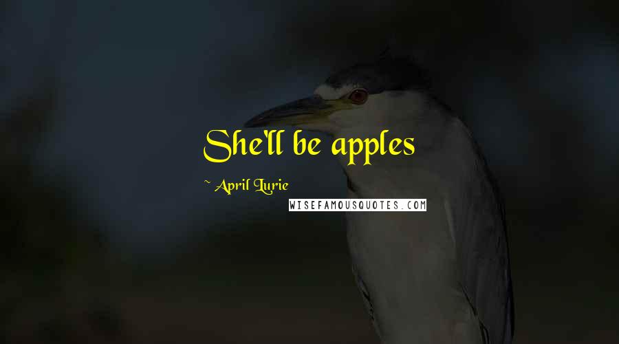 April Lurie Quotes: She'll be apples