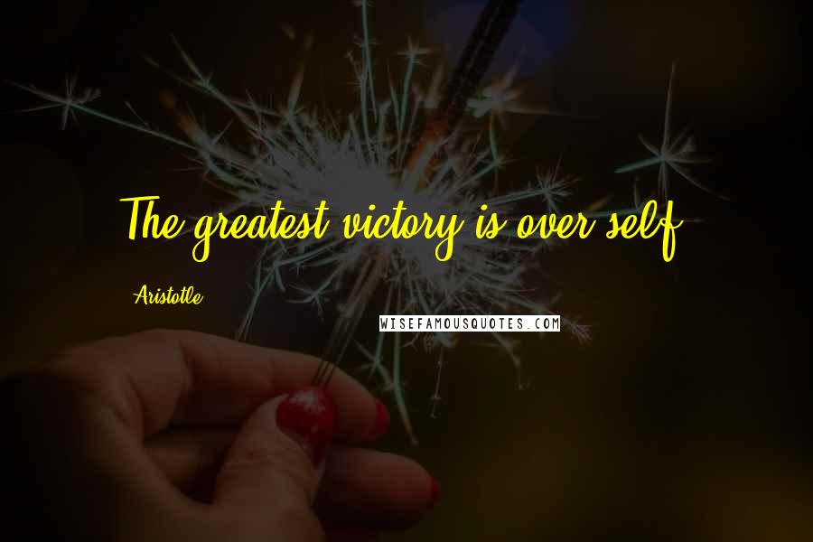 Aristotle. Quotes: The greatest victory is over self.