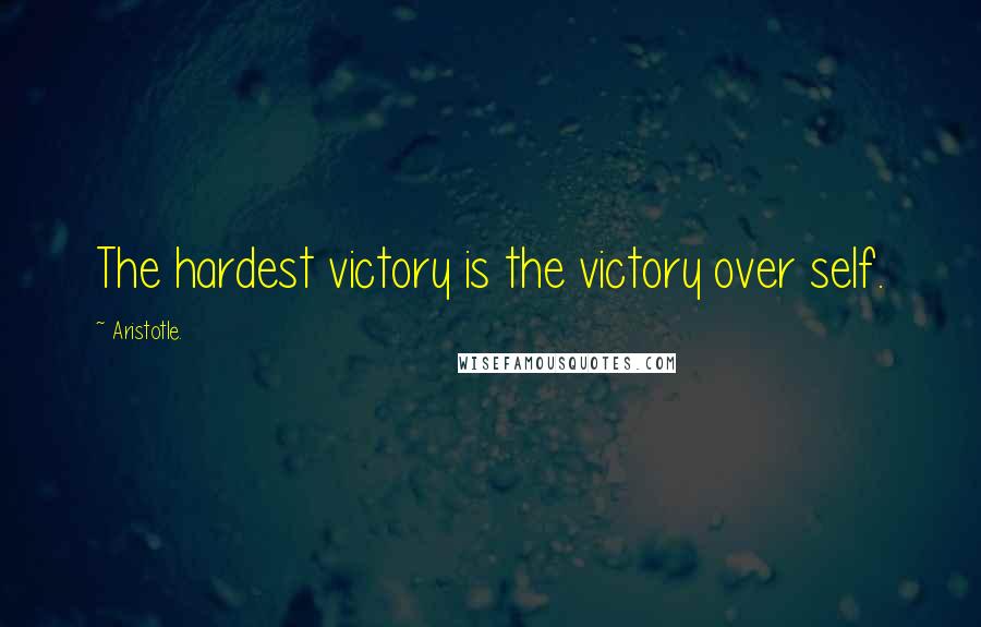 Aristotle. Quotes: The hardest victory is the victory over self.