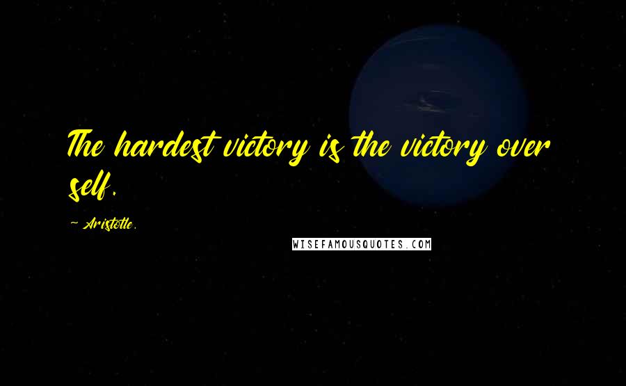 Aristotle. Quotes: The hardest victory is the victory over self.