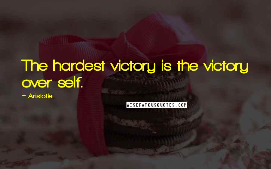 Aristotle. Quotes: The hardest victory is the victory over self.