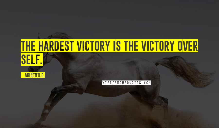 Aristotle. Quotes: The hardest victory is the victory over self.