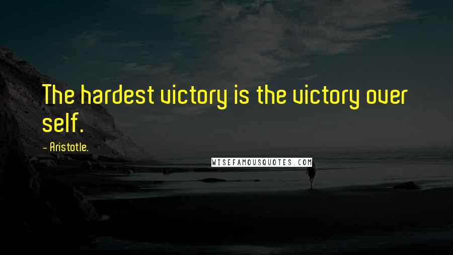 Aristotle. Quotes: The hardest victory is the victory over self.