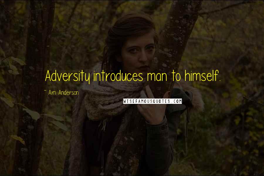 Arn Anderson Quotes: Adversity introduces man to himself.